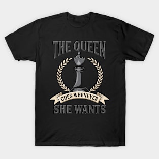 CHESS: Queen Goes Wherever T-Shirt